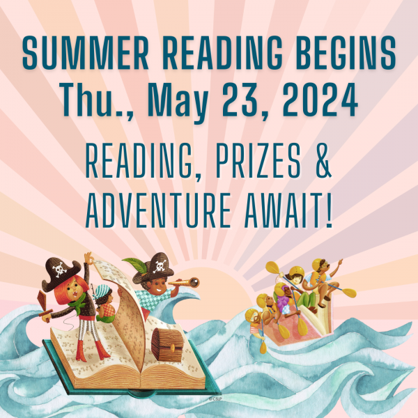 Summer Reading Begins Thursday May 23 Reading Prizes and Adventure Await